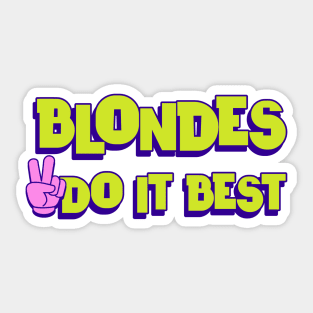 Blondes do it best Sticker